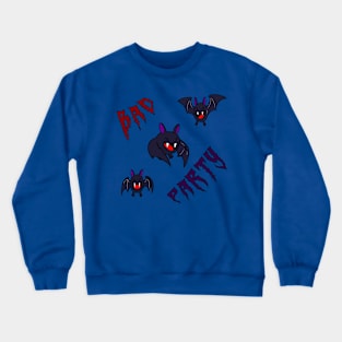 Bad party Crewneck Sweatshirt